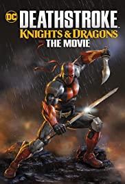 ดูหนังออนไลน์ฟรี Deathstroke Knights and Dragons The Movie (2020) เดรทสโต็กไนร์ท แอนด์ ดรากอน เดอะมูฟวี่